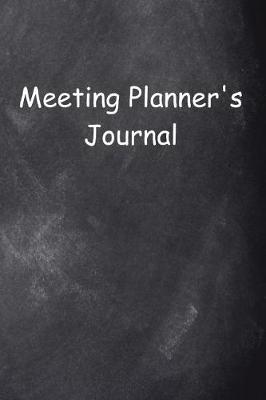 Book cover for Meeting Planner's Journal Chalkboard Design