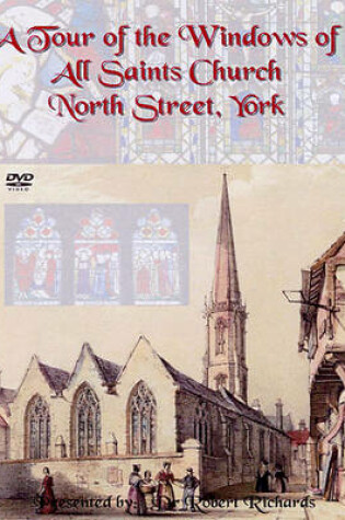 Cover of A Tour of the Windows of All Saints Church, North Street, York