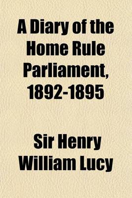 Book cover for A Diary of the Home Rule Parliament, 1892-1895