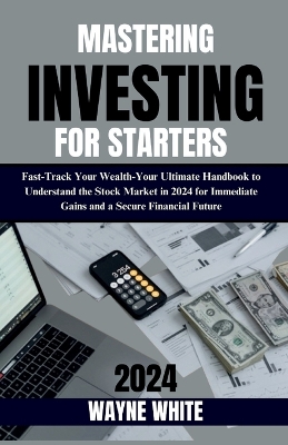 Book cover for Mastering Investing for Starters 2024 Insights