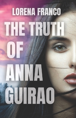 Cover of The truth of Anna Guirao