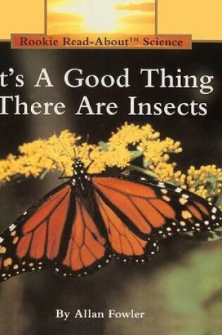 Cover of It's a Good Thing There Are Insects