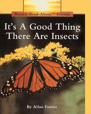 Book cover for It's a Good Thing There Are Insects