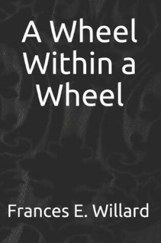 Cover of A Wheel Within a Wheel