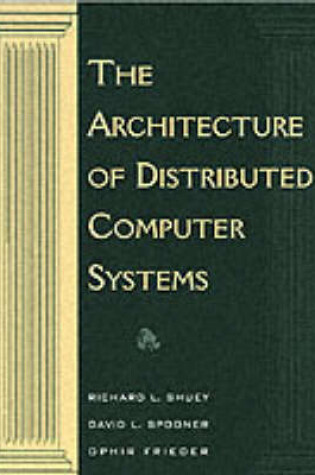 Cover of The Architecture of Distributed Computer Systems