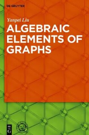 Cover of Algebraic Elements of Graphs