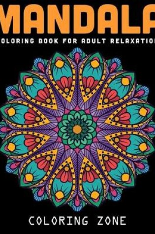 Cover of Mandala Coloring Book For Adult Relaxation