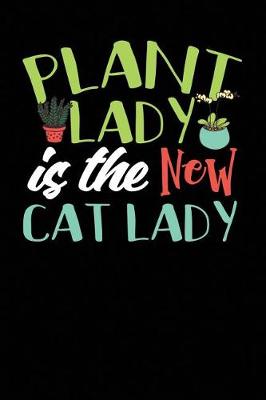 Book cover for Plant Lady Is the New Cat Lady