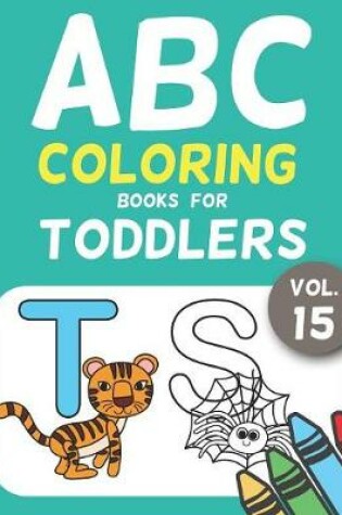 Cover of ABC Coloring Books for Toddlers Vol.15