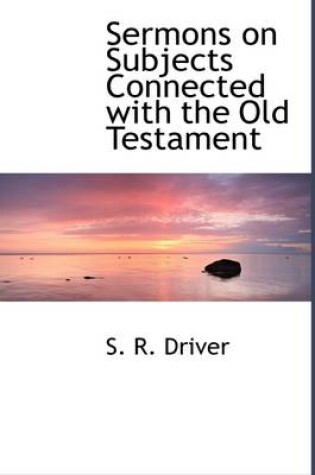 Cover of Sermons on Subjects Connected with the Old Testament