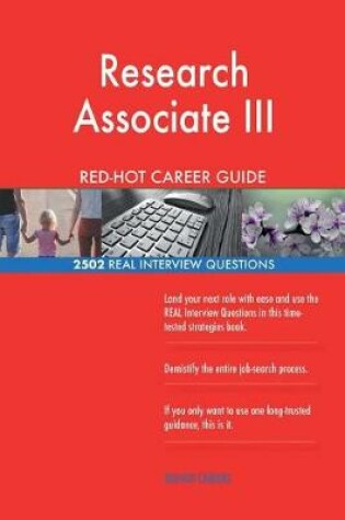 Cover of Research Associate III RED-HOT Career Guide; 2502 REAL Interview Questions