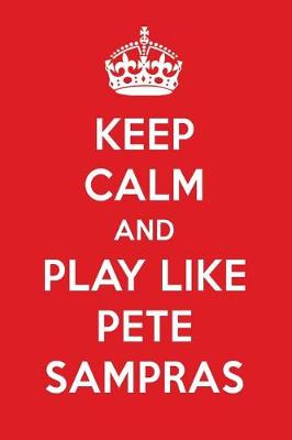 Book cover for Keep Calm and Play Like Pete Sampras