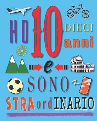 Book cover for Ho 10 dieci anni e sono straordinario