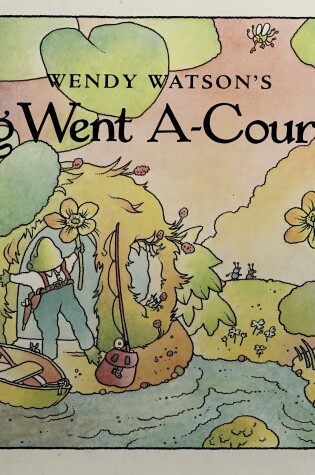 Cover of Wendy Watson's Frog Went A-Courting