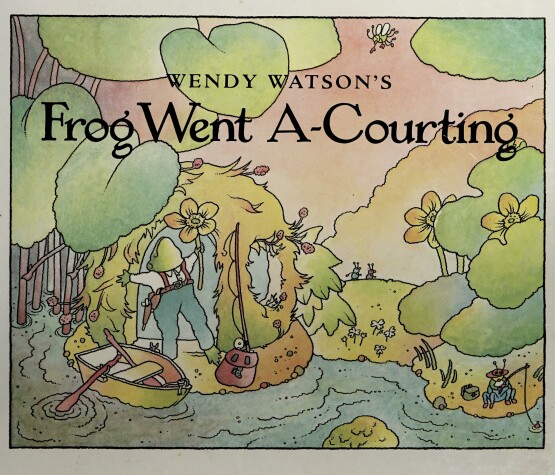 Book cover for Wendy Watson's Frog Went A-Courting