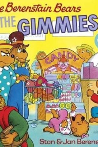 Cover of The Berenstain Bears Get the Gimmies