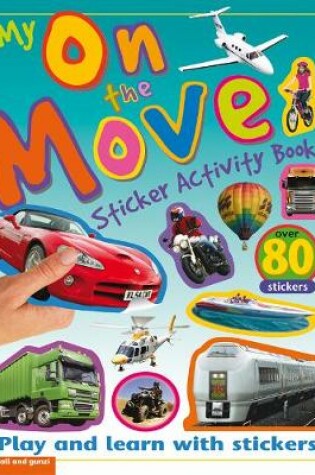 Cover of My Sticker Activity Books: On the Move