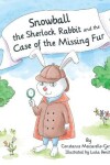 Book cover for Snowball the Sherlock Rabbit and The Case of The Missing Fur