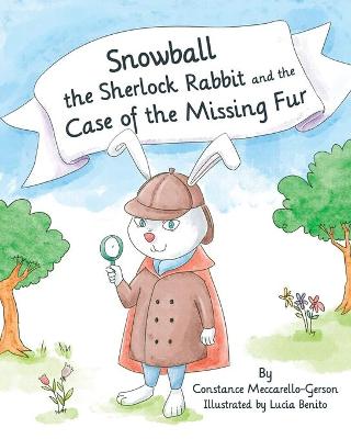 Cover of Snowball the Sherlock Rabbit and The Case of The Missing Fur