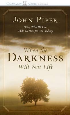 Book cover for When the Darkness Will Not Lift