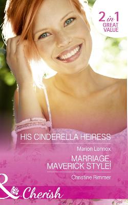 Book cover for His Cinderella Heiress / Marriage, Maverick Style!