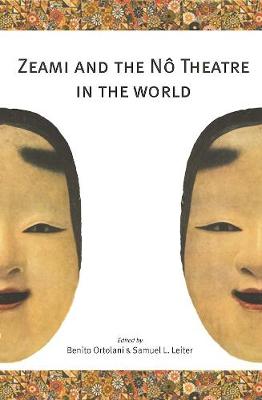 Book cover for Zeami and the No Theatre in the World