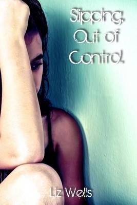 Book cover for Slipping. Out of Control.