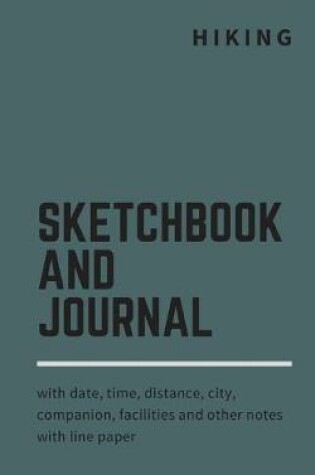 Cover of Hiking sketchbook and journal with date, time, distance, city, companion, facilities and other notes with line paper