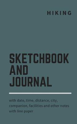 Book cover for Hiking sketchbook and journal with date, time, distance, city, companion, facilities and other notes with line paper