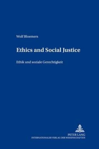 Cover of Ethics and Social Justice- Ethik Und Soziale Gerechtigkeit