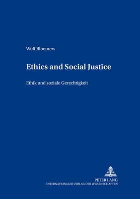 Book cover for Ethics and Social Justice- Ethik Und Soziale Gerechtigkeit