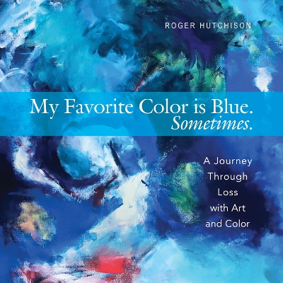 Book cover for My Favorite Color is Blue. Sometimes.