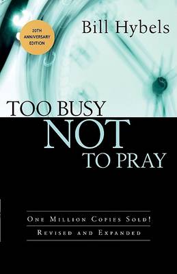 Book cover for Too Busy Not to Pray