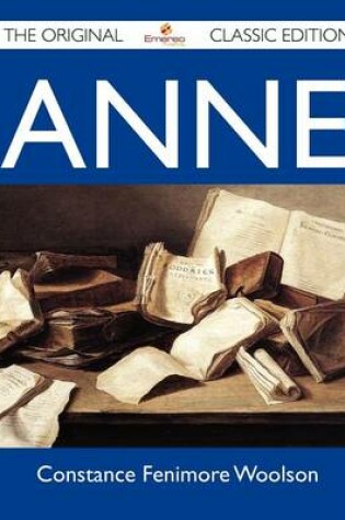 Cover of Anne - The Original Classic Edition