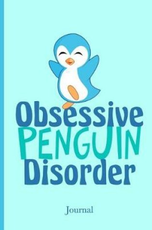 Cover of Obsessive Penguin Disorder Journal