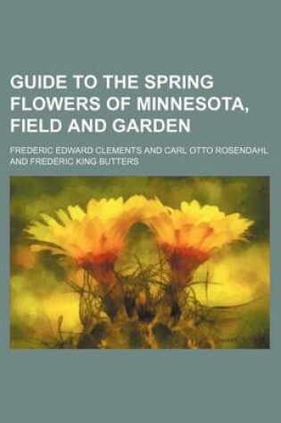 Cover of Guide to the Spring Flowers of Minnesota, Field and Garden