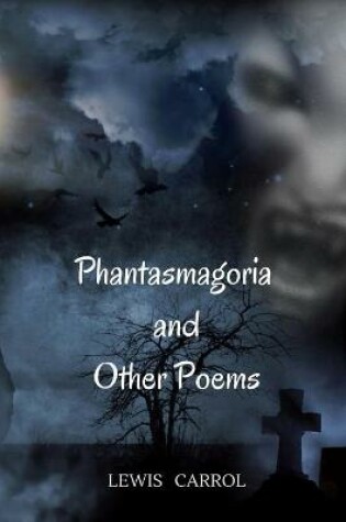 Cover of Phantasmagoria and Other Poems