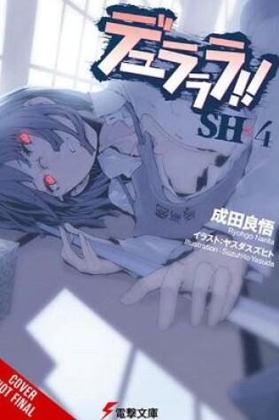 Cover of Durarara!! SH, Vol. 4 (light novel)