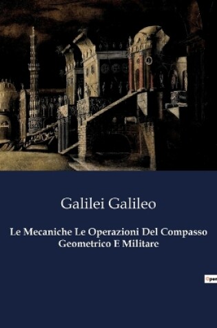 Cover of Le Mecaniche Le Operazioni Del Compasso Geometrico E Militare