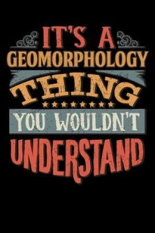 Cover of Its A Geomorphology Thing You Wouldnt Understand