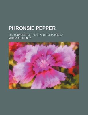 Book cover for Phronsie Pepper; The Youngest of the "Five Little Peppers"