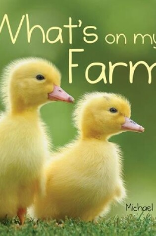 Cover of What's on My Farm?