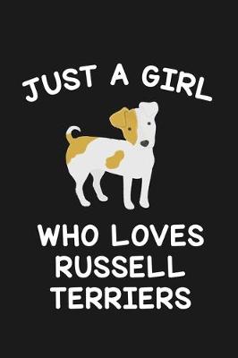 Book cover for Just A Girl Who Loves Russell Terriers