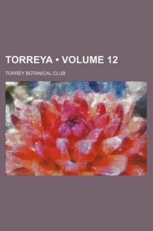 Cover of Torreya (Volume 12 )