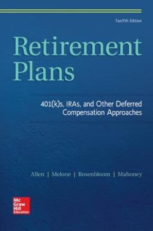 Cover of Retirement Plans: 401(k)s, IRAs, and Other Deferred Compensation Approaches