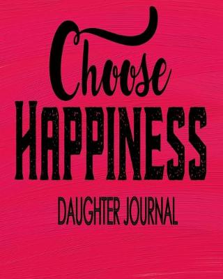 Book cover for Choose Happiness Daughter Journal