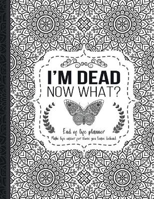 Cover of I'm Dead Now What?