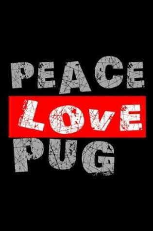 Cover of Peace Love Pug