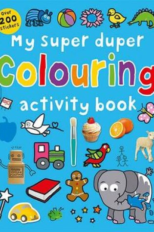 Cover of My Super Duper Colouring Activity Book