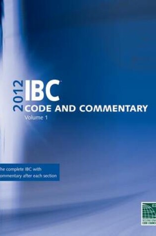 Cover of 2012 International Building Code Commentary, Volume 1